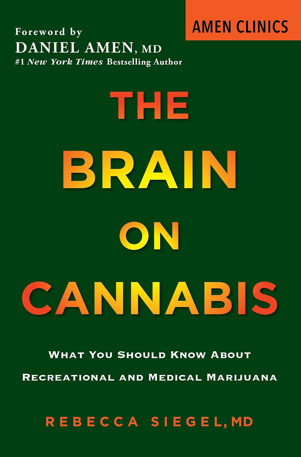 The Brain on Cannabis: What You Should Know about Recreational and Medical Marijuana (Amen Clinic Library) — book cover