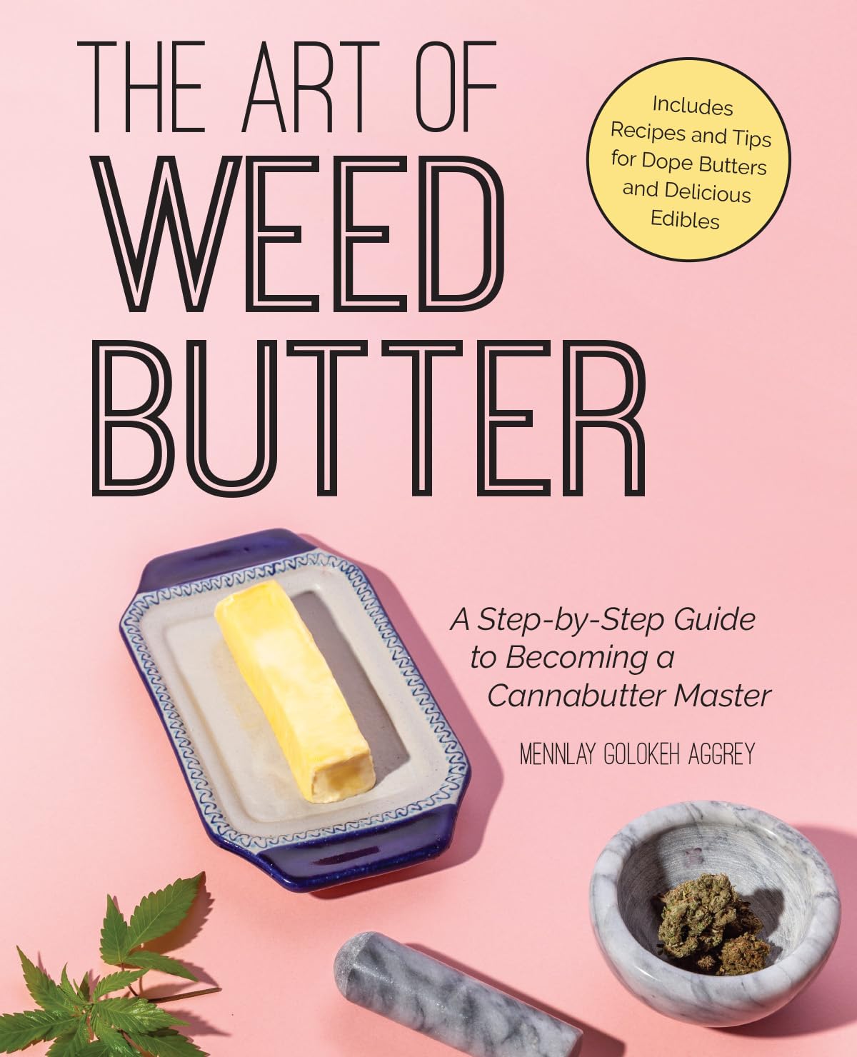 The Art of Weed Butter: A Step-by-Step Guide to Becoming a Cannabutter Master (Guides to Psychedelics & More) — book cover