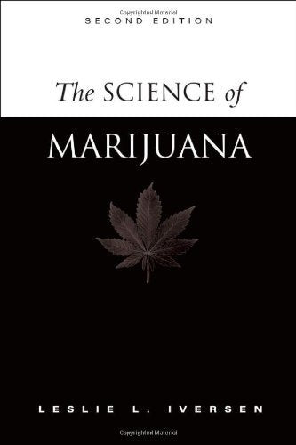 By Leslie L. Iversen - Science of Marijuana: 2nd (second) Edition