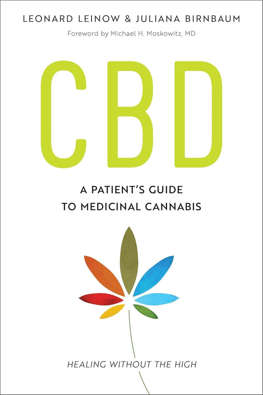 CBD: A Patient's Guide to Medicinal Cannabis--Healing without the High