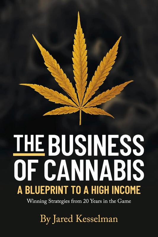 The Business of Cannabis: Blueprint To a High Income