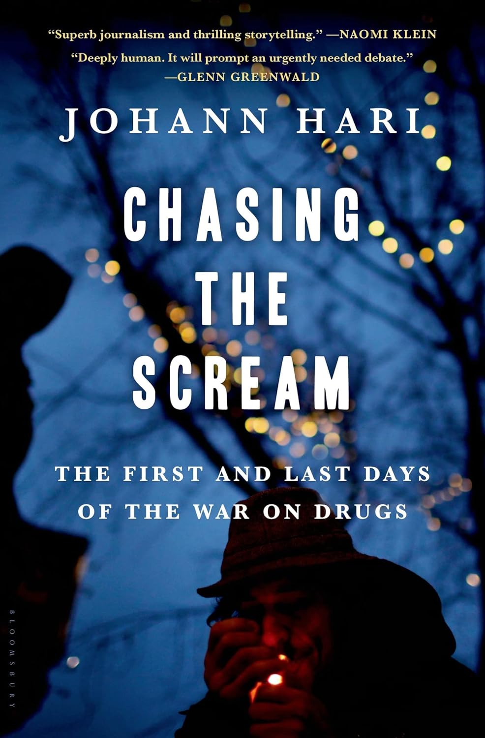 Chasing the Scream: The First and Last Days of the War on Drugs