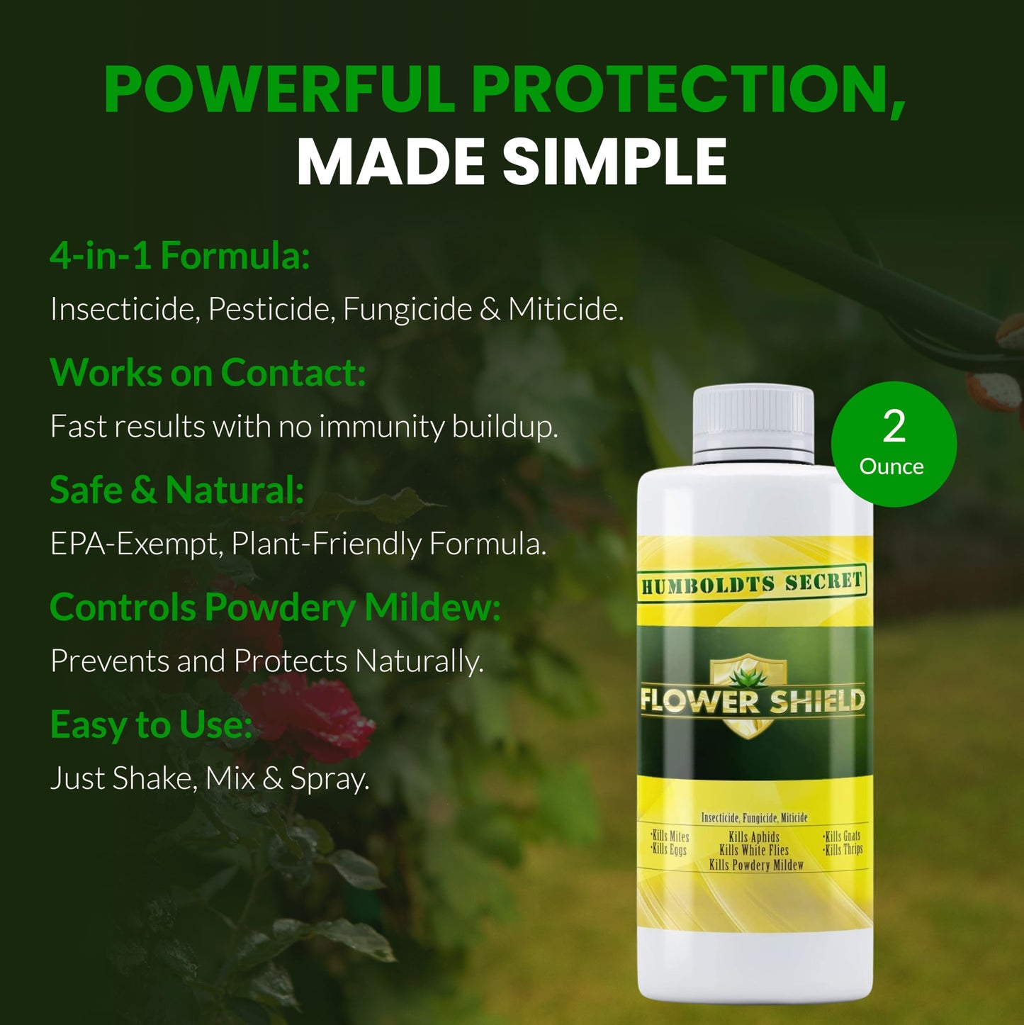 Humboldts Secret Flower Shield | Insecticide, Pesticide, Miticide, Fungicide | Bug Spray for Plants | Spider Mite & Powdery Mildew Control | Indoor & Outdoor | Houseplant & Garden | 8 Ounce