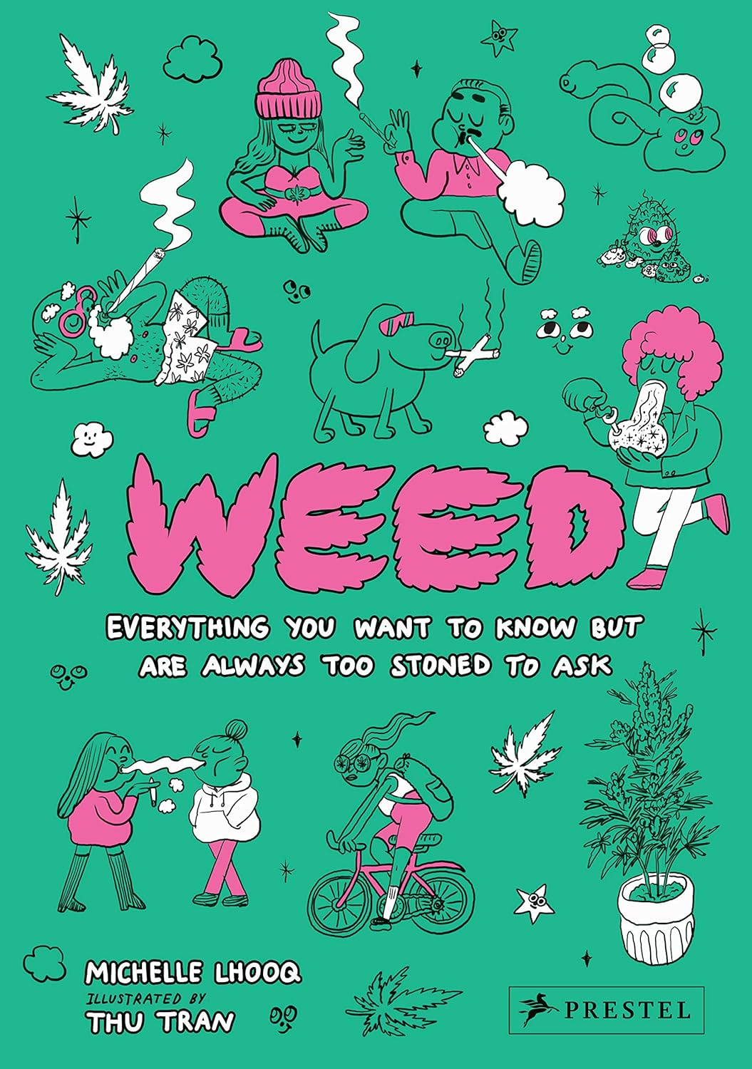 Weed: Everything You Want To Know But Are Always Too Stoned To Ask