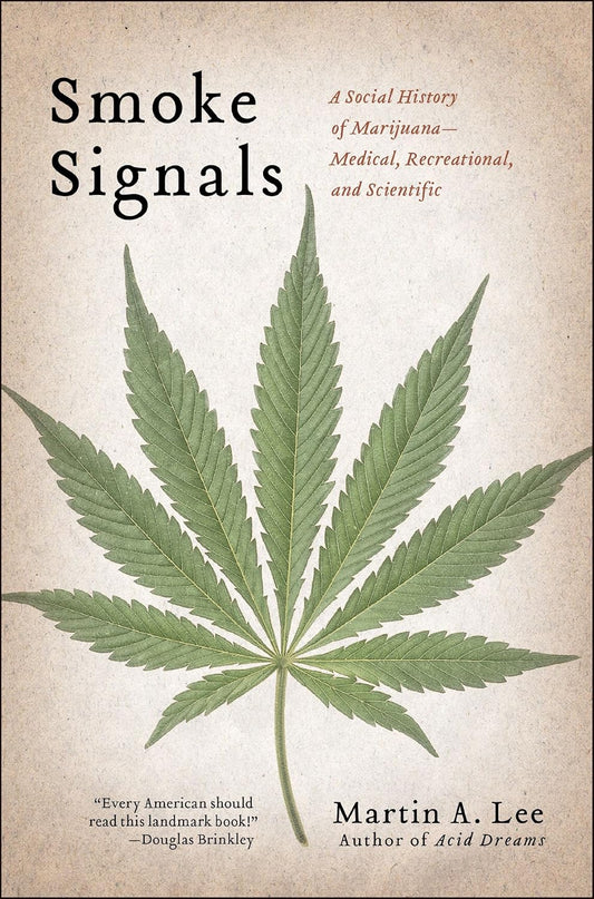 Smoke Signals: A Social History of Marijuana - Medical, Recreational and Scientific